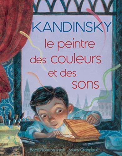 Kandinsky, le peintre des couleurs et des sons book cover