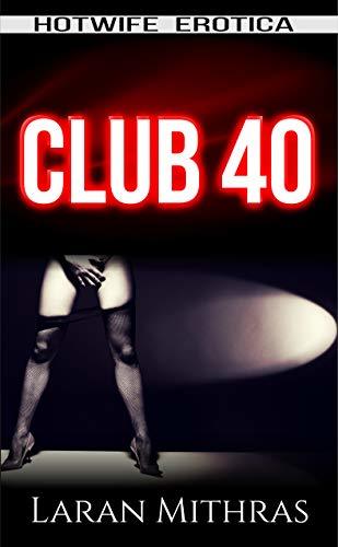 Club 40: Hotwife Erotica