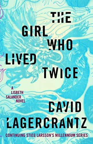 The Girl Who Lived Twice (Millennium, #6)