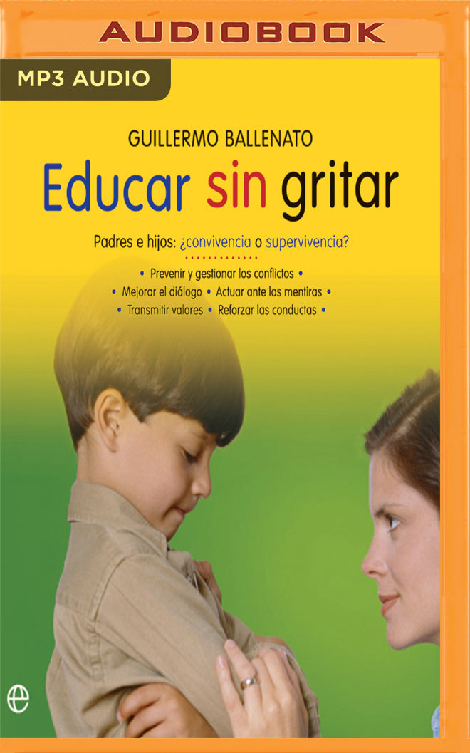Educar sin gritar (Narración en Castellano) by Guillermo Ballenato ...