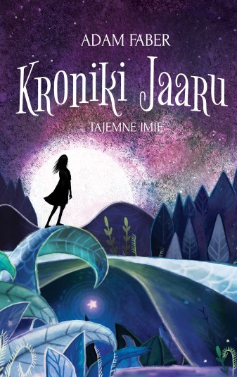 Kroniki Jaaru. Tajemne imię