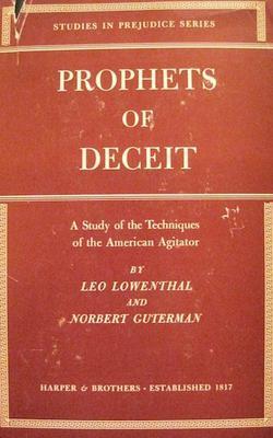 Prophets of Deceit: A Study of the Techniques of the American Agitator