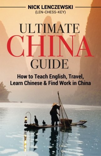 Understanding China.book Tutorial Ultimate China Guide: How to Teach English, Travel, Learn Chinese ...