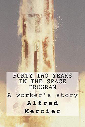 Forty Two Years In The Space Program: A Workers Story