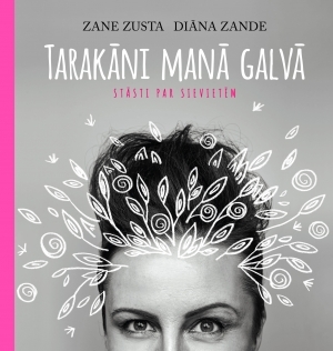Tarakāni manā galvā. Stāsti par sievietēm