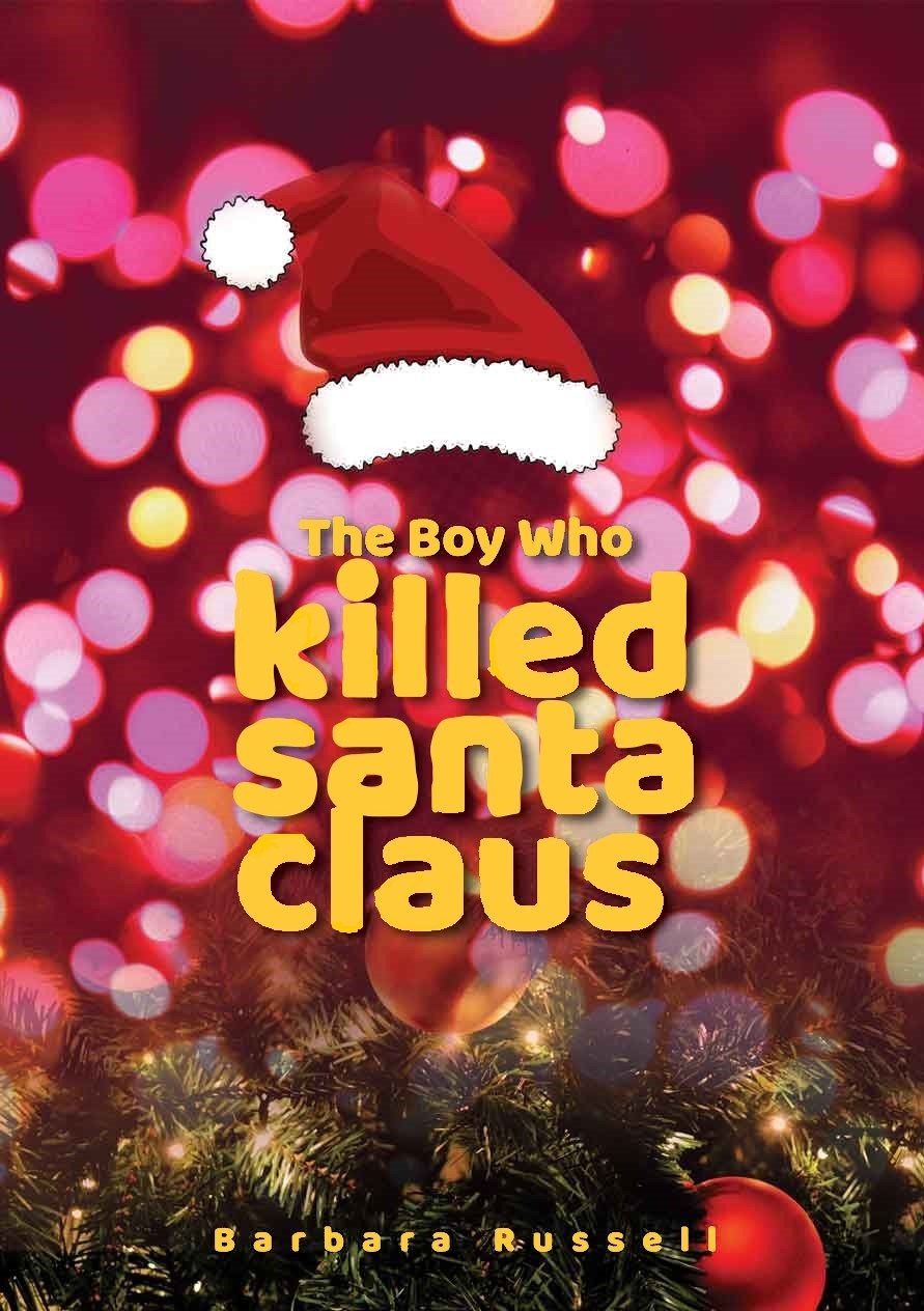 The Boy Who Killed Santa Claus by Barbara Russell Goodreads