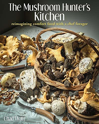The Mushroom Hunter's Kitchen