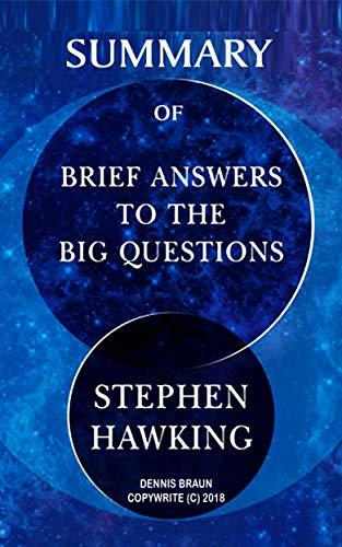 Summary of Brief Answers to the Big Questions by Stephen Hawking