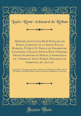 Mémoire pour LouisRenéÉdouard de Rohan, Cardinal de la Sainte Église
