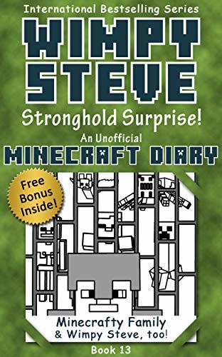 Wimpy Steve Book 13: Stronghold Surprise! (An Unofficial Minecraft Diary Book)