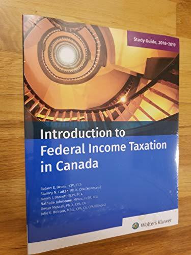 Introduction to Federal Income Taxation in Canada 39th (2018-2019 ...