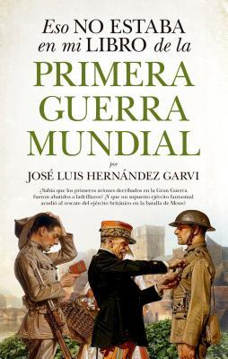 Eso no estaba en mi libro de la Primera Guerra Mundial [That Wasn't in My World War I Book] book cover