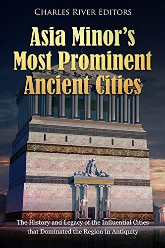 The History and Legacy of the Influential Cities that Dominated the Region in Antiquity