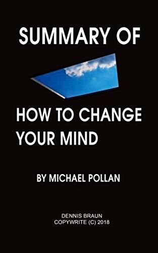 Summary of How to Change Your Mind by Michael Pollan