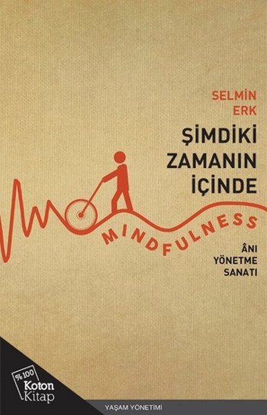 Şimdiki Zamanın İçinde MINDFULNESS Anı Yönetme Sanatı