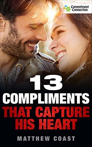 13 Compliments That Capture His Heart