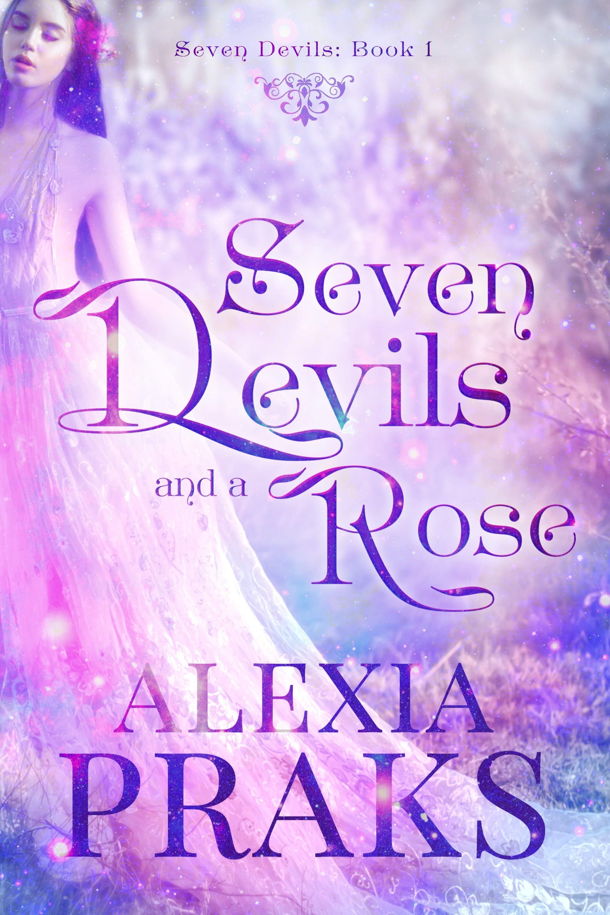 Seven Devils and a Rose (Seven Devils, 1) by Alexia Praks Goodreads