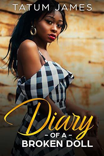 Diary Of A Broken Doll 1: A Tale of Drugs, Lust, and Betrayal