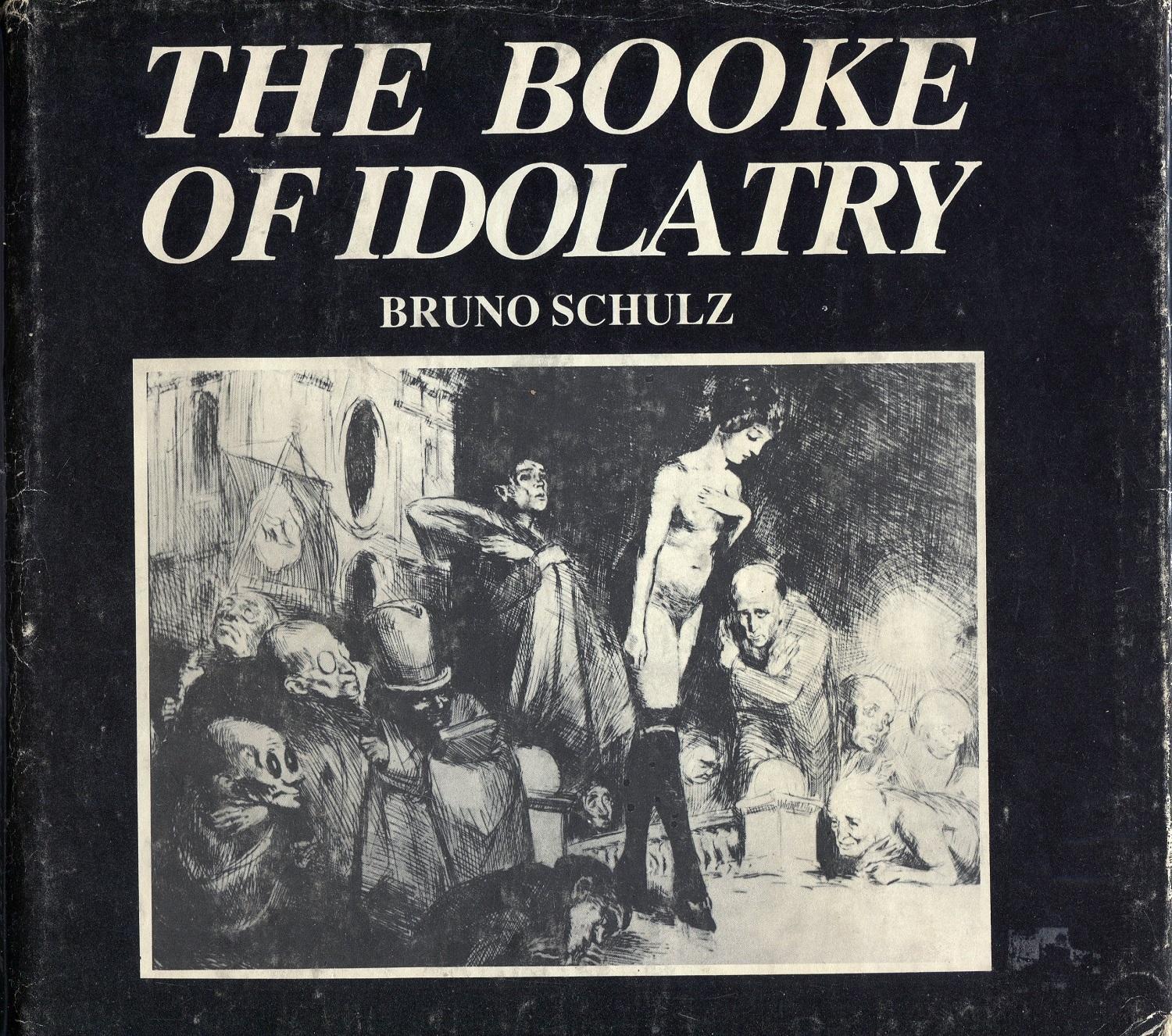 The Booke of Idolatry by Bruno Schulz Goodreads