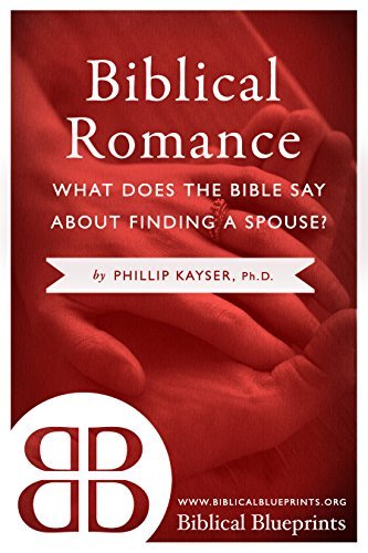 Biblical Romance: What Does the Bible Say About Finding a Spouse? by ...