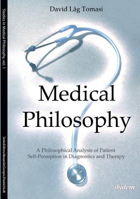 Medical Philosophy by David Lag Tomasi | Goodreads