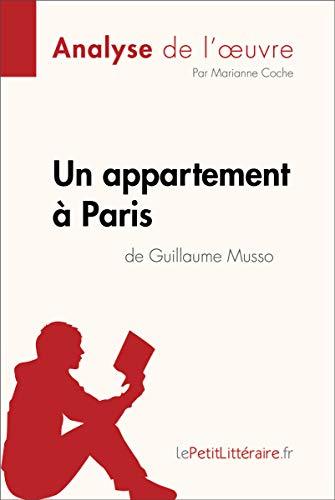 Un appartement à Paris de Guillaume Musso (Analyse de l'oeuvre): Analyse complète et résumé détaillé de l'oeuvre (Fiche de lecture)