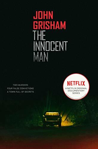 The Innocent Man: Murder and Injustice in a Small Town
