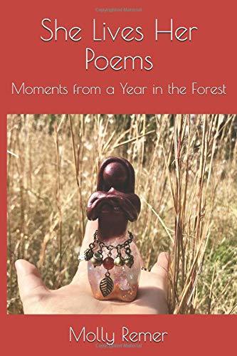 She Lives Her Poems: Moments from a Year in the Forest