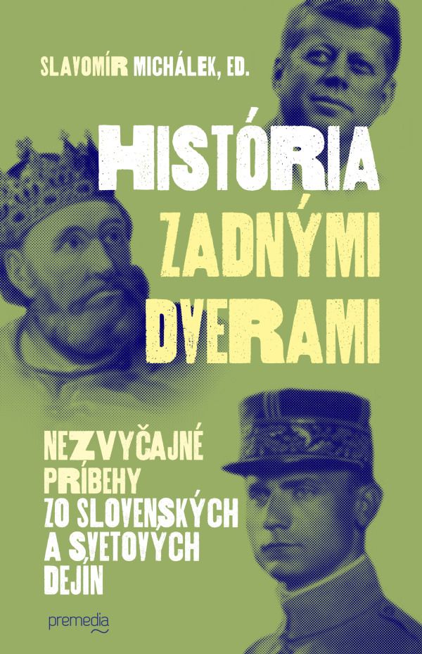 História zadnými dverami. Nezvyčajné príbehy zo slovenských a svetových dejín