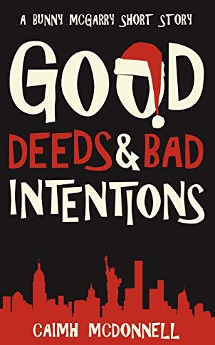 Good Deeds and Bad Intentions book cover