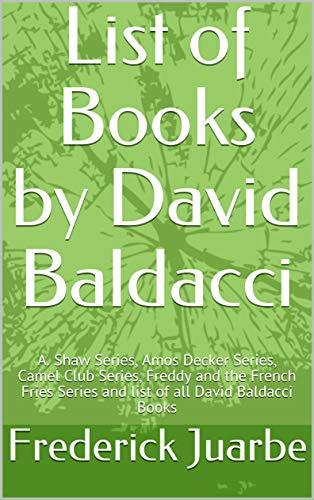 List of Books by David Baldacci: A. Shaw Series, Amos Decker Series, Camel Club Series, Freddy ...