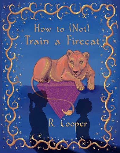 How to (Not) Train a Firecat book cover