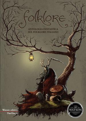 Folklore. Antologia fantastica sul folklore italiano book cover