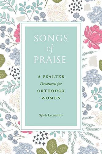 Songs of Praise A Psalter Devotional for Orthodox Women