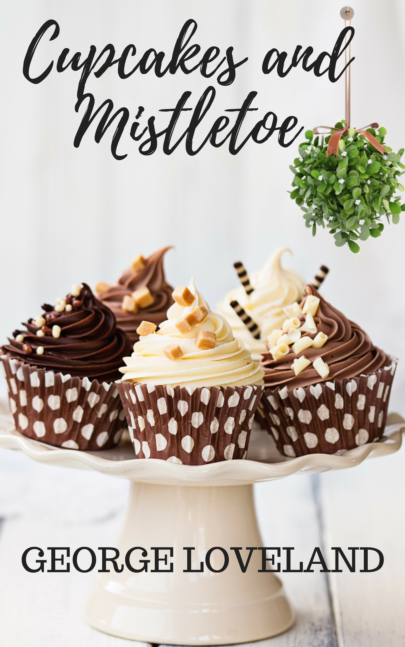 Cupcakes and Mistletoe by George Loveland | Goodreads