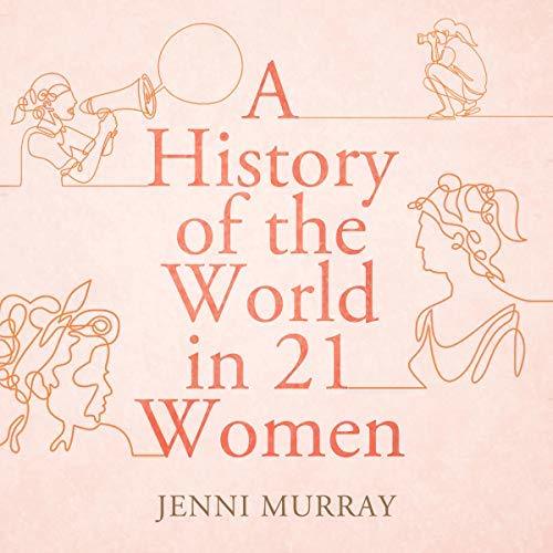 A History of the World in 21 Women