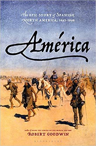 The Epic Story of Spanish North America, 1493-1898