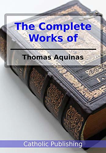 The Complete Works of Thomas Aquinas by Thomas Aquinas Goodreads