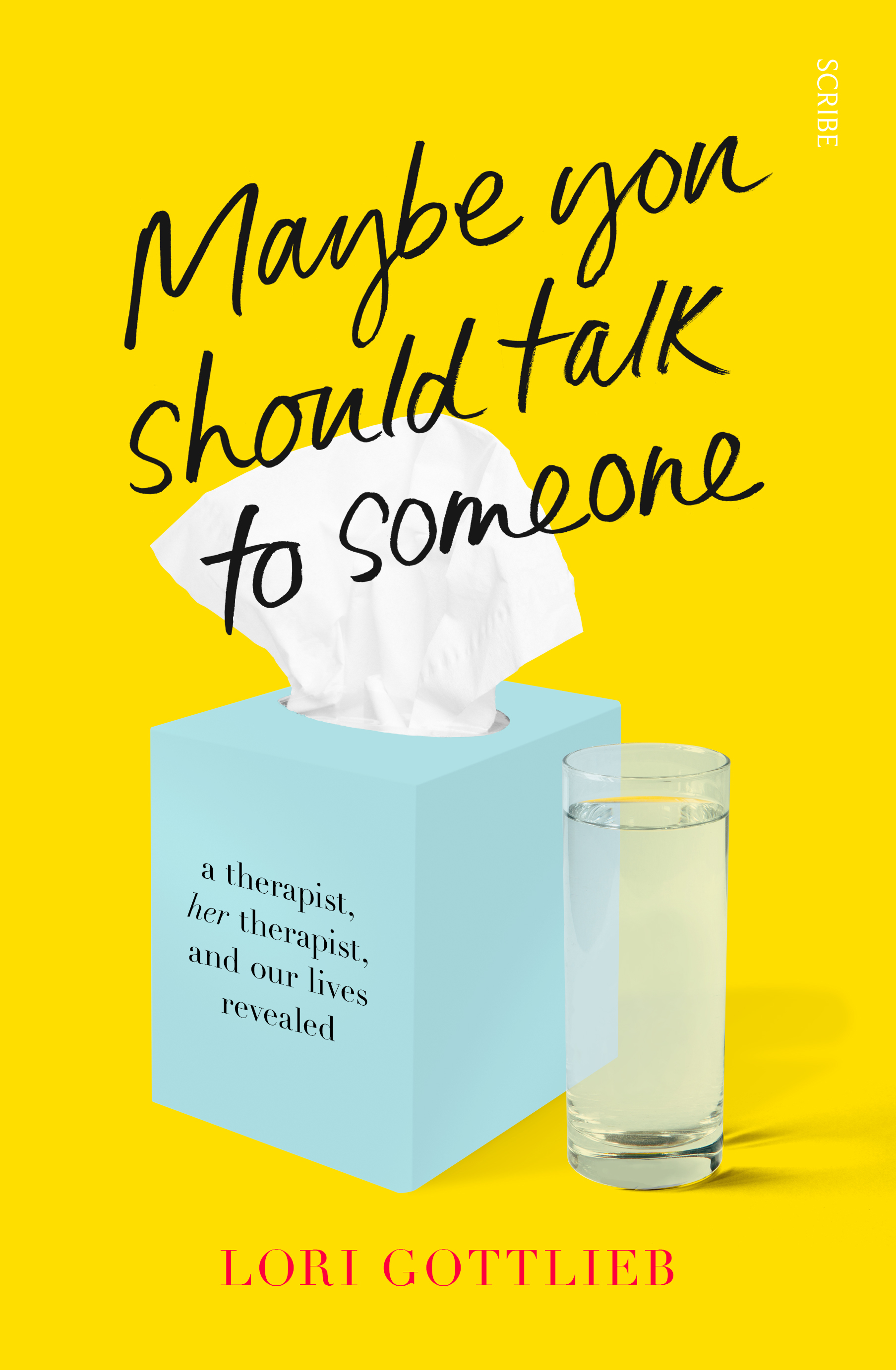Maybe You Should Talk to Someone: A Therapist, her Therapist, and Our Lives Revealed