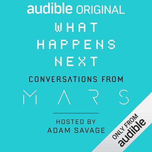What Happens Next? Conversations from MARS