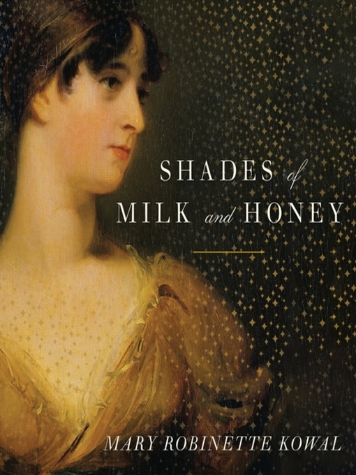 Shades of Milk and Honey (Glamourist Histories, #1)