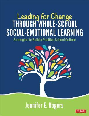 Leading for Change Through Whole-School Social-Emotional Learning ...