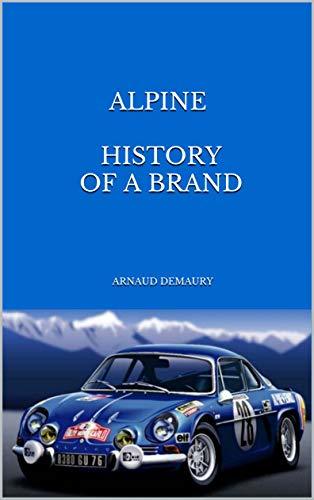 Alpine History of a brand by Arnaud Demaury | Goodreads