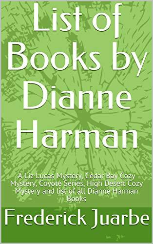List Of Books By Dianne Harman A Liz Lucas Mystery Cedar Bay Cozy