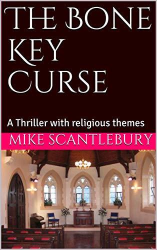 The Bone Key Curse: A Thriller with religious themes