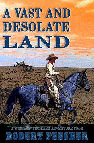 A Vast and Desolate Land: A Western Frontier Adventure