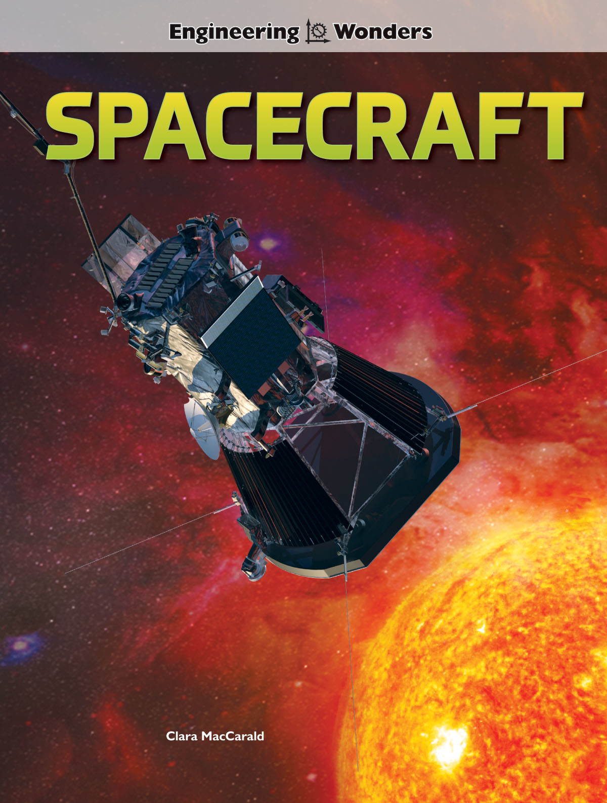 Rourke Educational Media Engineering Wonders Spacecraft Reader by Clara