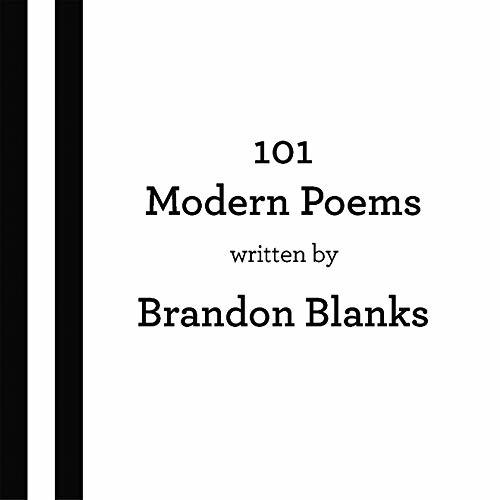 101 Modern Poems by Brandon Blanks Goodreads