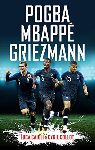 Pogba, Mbappé, Griezmann: The French Revolution