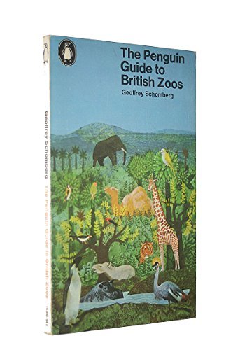 The Penguin guide to British zoos (Penguin handbooks) by G. Schomberg